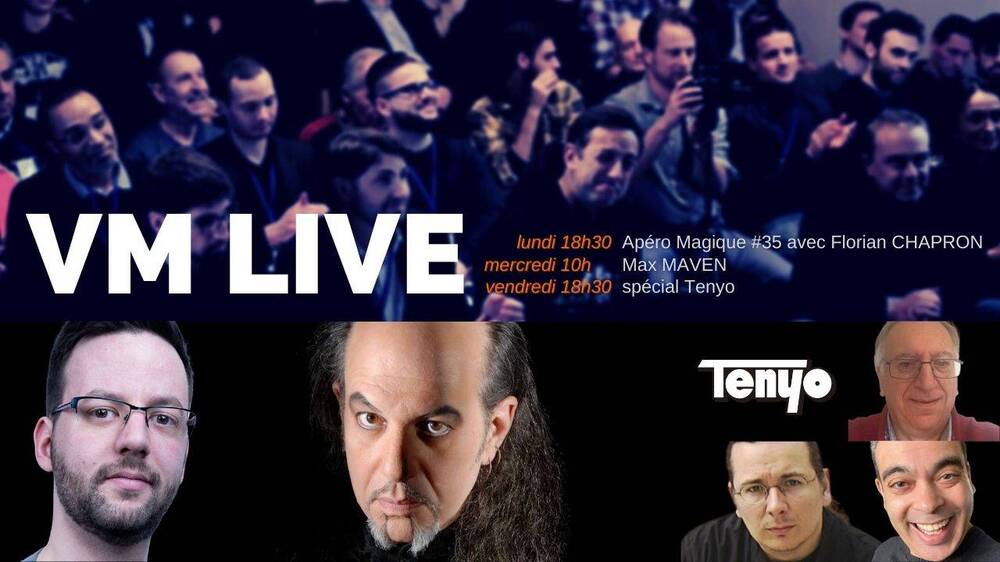 VM Live Apéro Magique #35 avec Florian CHAPRON Max MAVEN spécial Tenyo (1).jpg