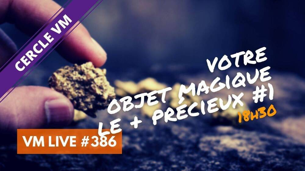 VM Live votre objet magique le + précieux #1.jpeg