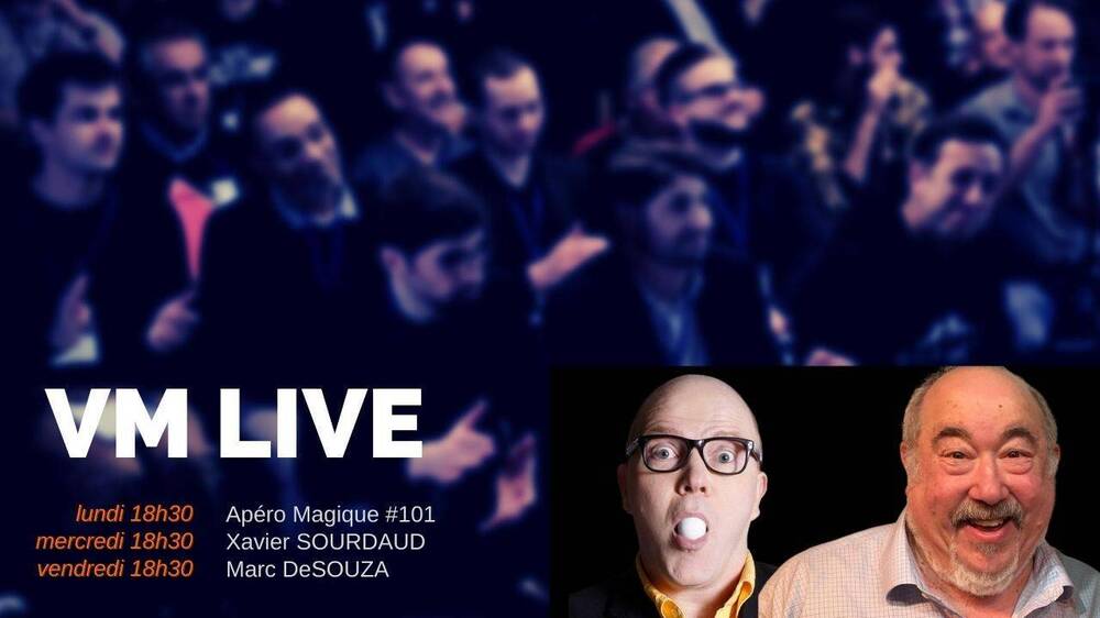 VM Live Apéro Magique #101 Xavier SOURDAUD Marc DeSOUZA.jpg