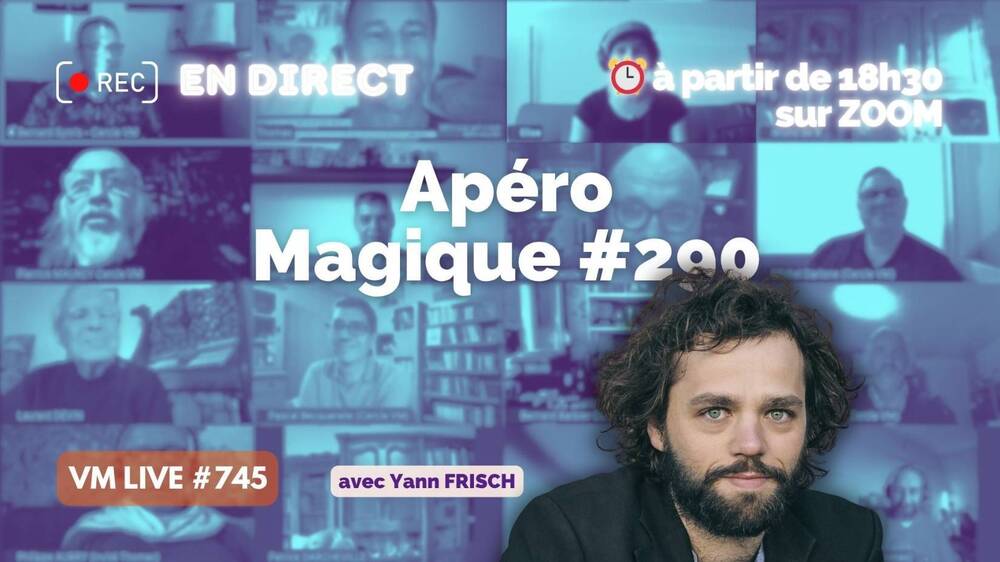 VM Live 745 Apéro Magique #290 avec Yann FRISCH.jpg
