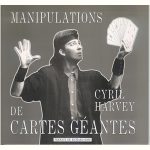 Manipulations de Cartes Géantes de Cyril HARVEY