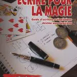 Ecrire pour la Magie de Benoît GRENIER