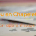 Chapelets apprentissage