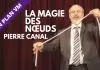 La Magie des Nœuds de Pierre CANAL