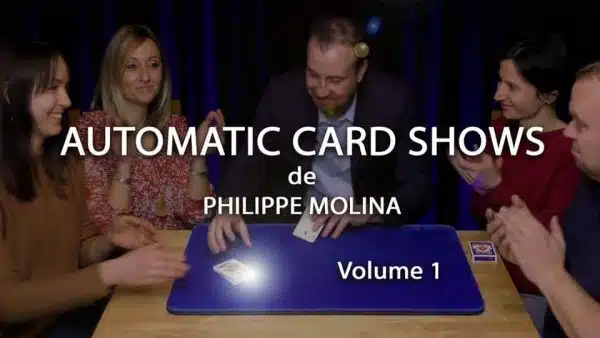 Automatic Card Shows – Volume 1 de Philippe MOLINA | Bon Plan VM