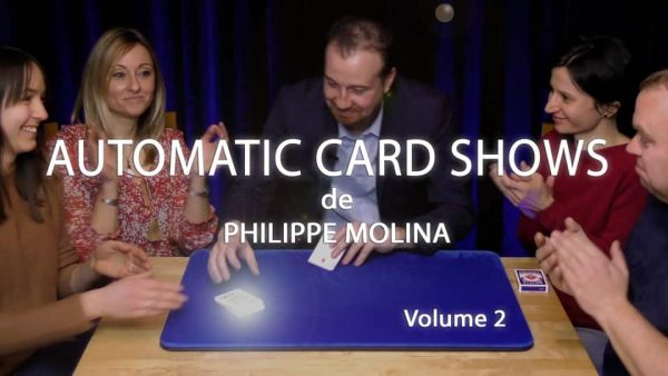 Automatic Card Shows – Volume 2 de Philippe MOLINA | Bon Plan VM