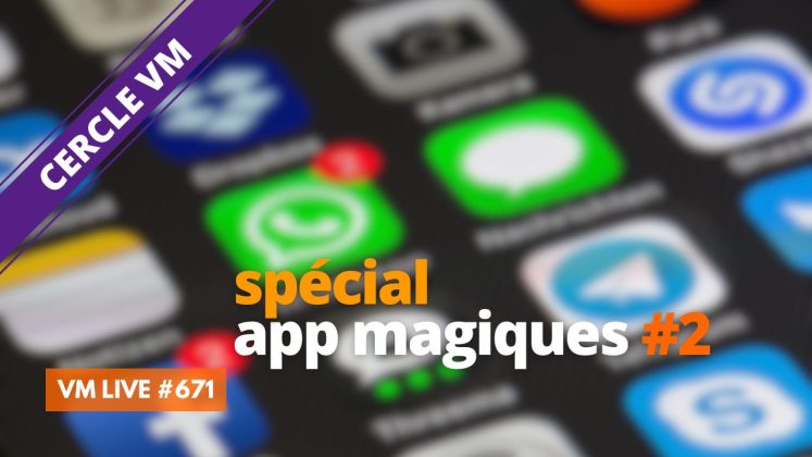 Spécial Applications Magiques #2 | VM Live #671