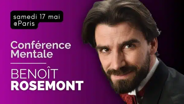 conférence mentale de benoît rosemont | samedi 17 mai @paris