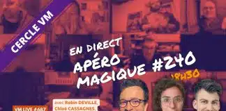 Robin DEVILLE, Chloé CASSAGNES, Léon, Thibault TERNON... dans l'Apéro Magique #240 | VM Live #687